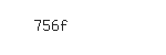 Captcha: 756f